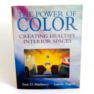 The Power of Color Creating Healthy Interior Spaces Sara Marberry Hardback Book